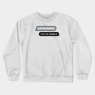 Let's Go Raiders Text Message Crewneck Sweatshirt